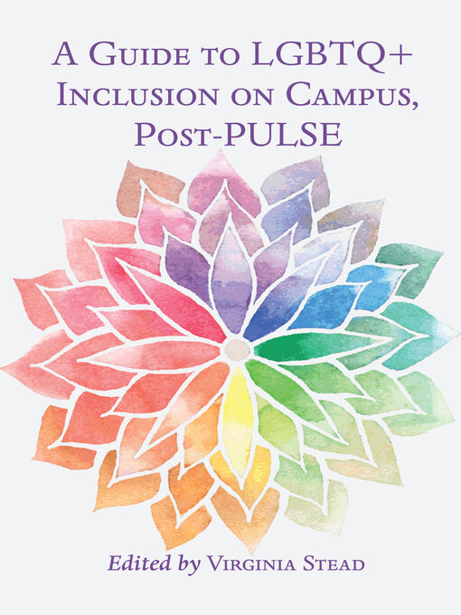 Title details for A Guide to LGBTQ+ Inclusion on Campus, Post-PULSE by Virginia Stead - Available